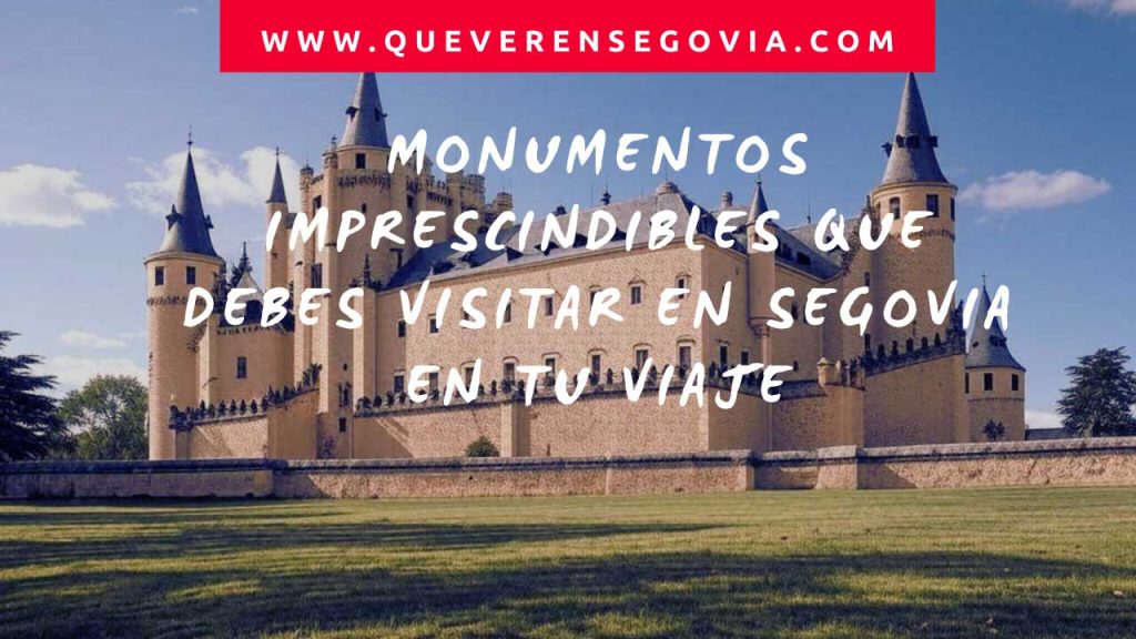 Monumentos Imprescindibles que debes visitar en Segovia en tu viaje