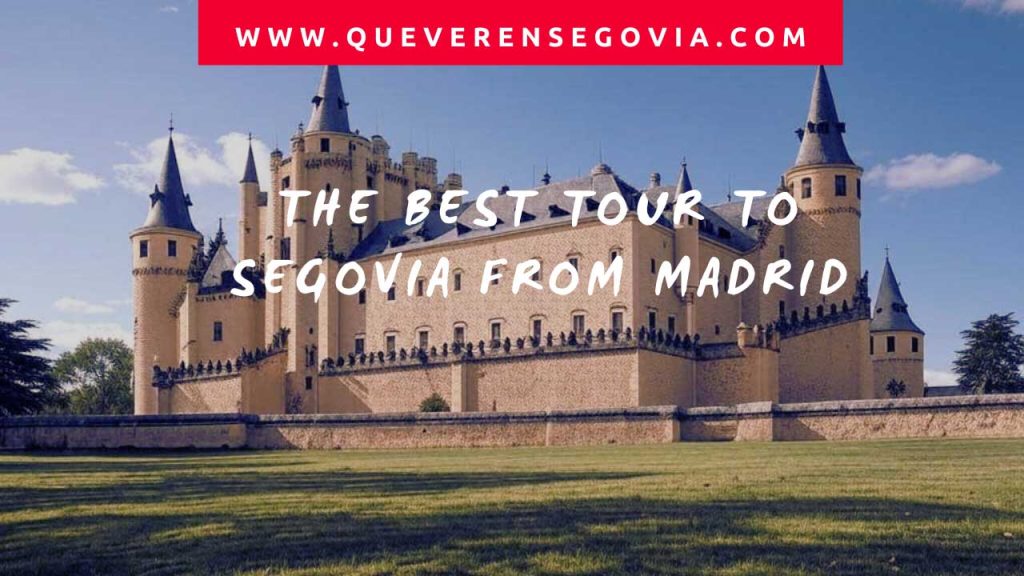 The best tour to Segovia from Madrid