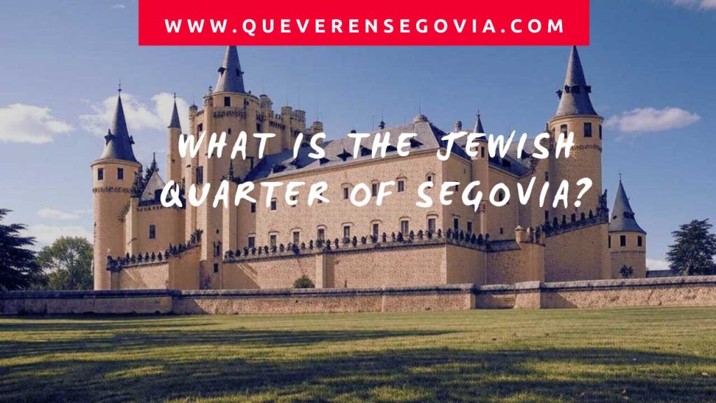 What is the Jewish Quarter of Segovia?